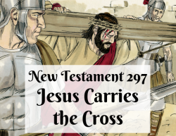 NT 297 - Jesus Carries the Cross
